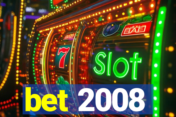 bet 2008