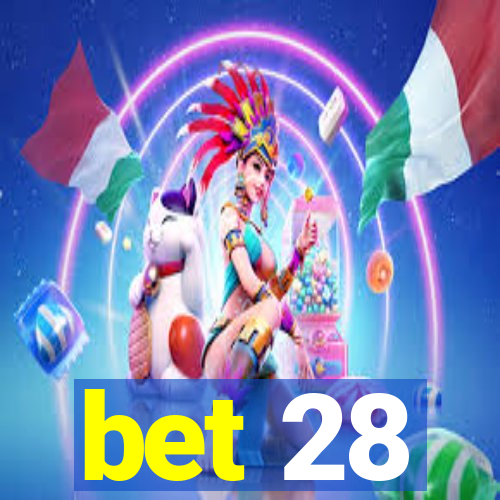 bet 28