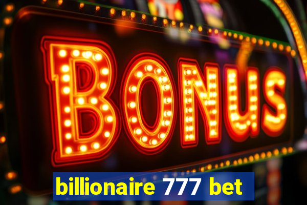 billionaire 777 bet