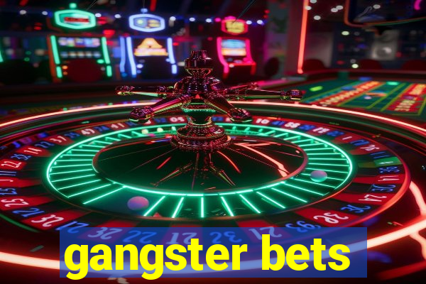 gangster bets