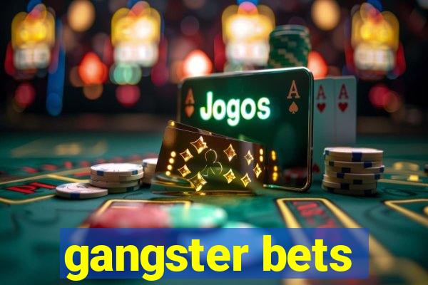 gangster bets