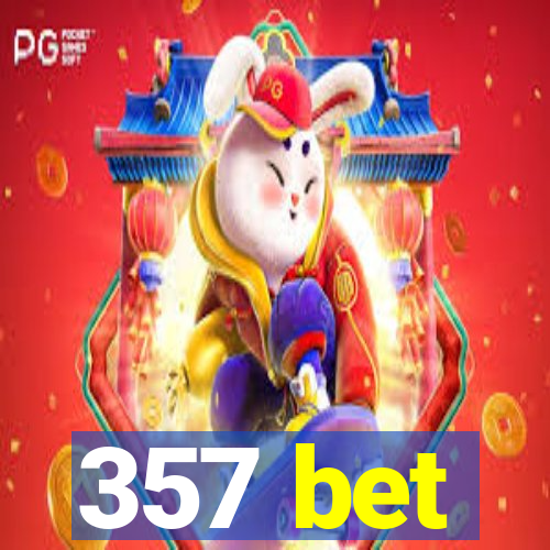 357 bet