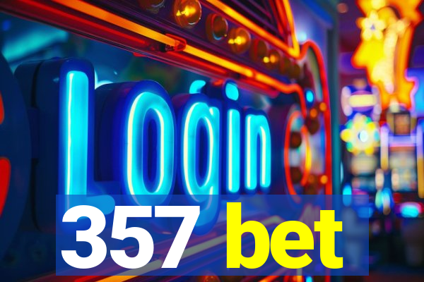 357 bet