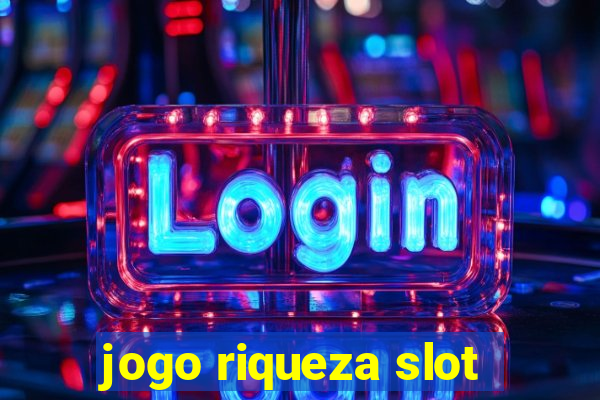 jogo riqueza slot