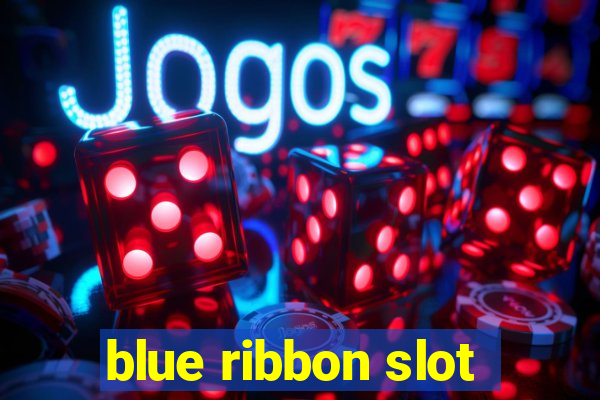 blue ribbon slot