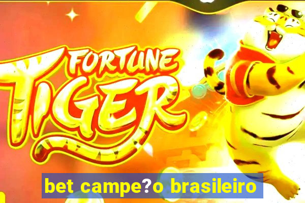 bet campe?o brasileiro