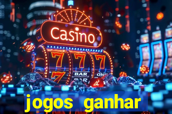 jogos ganhar dinheiro online