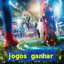 jogos ganhar dinheiro online