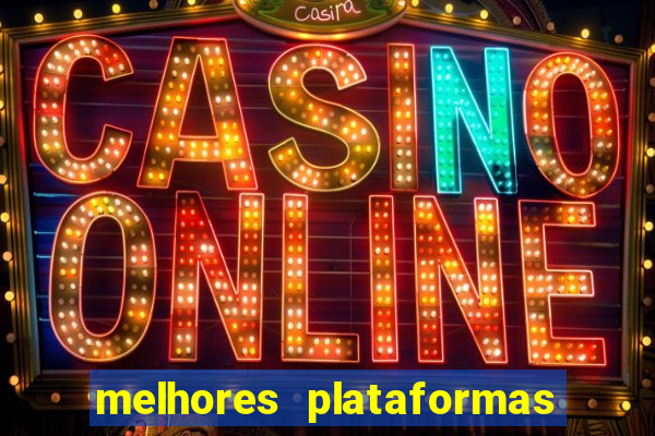 melhores plataformas de jogos cassino