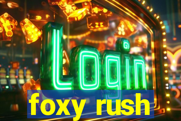 foxy rush