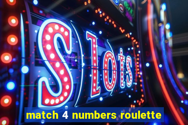 match 4 numbers roulette