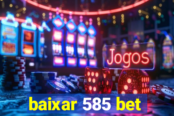 baixar 585 bet