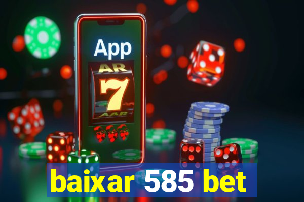 baixar 585 bet