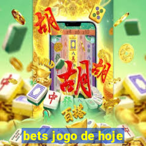 bets jogo de hoje