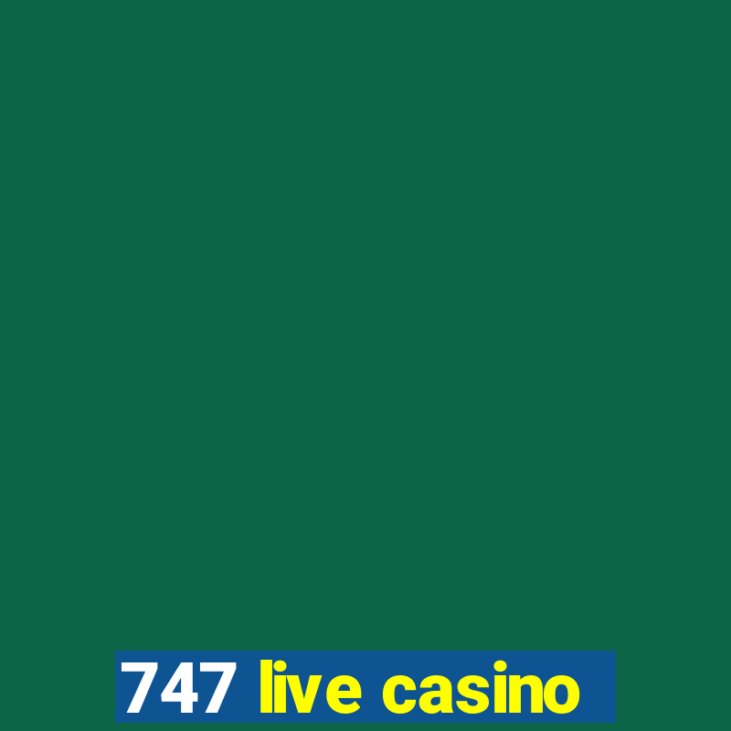 747 live casino