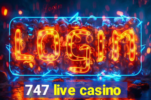 747 live casino