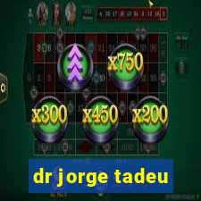 dr jorge tadeu