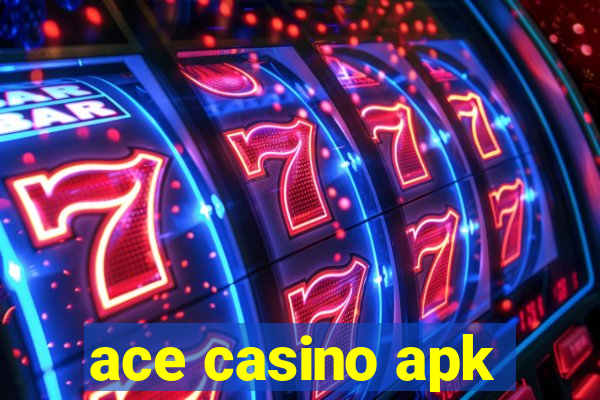 ace casino apk