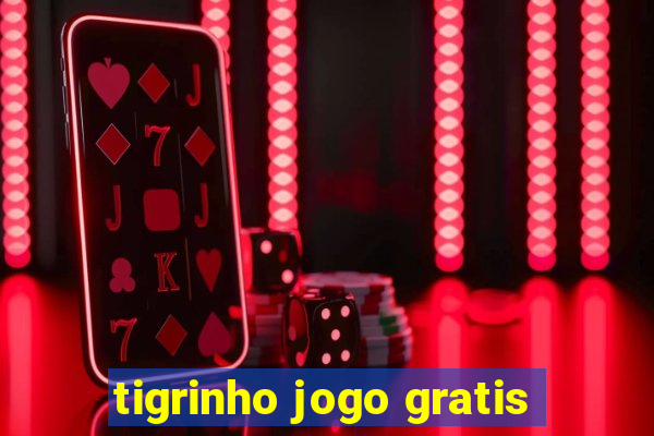 tigrinho jogo gratis