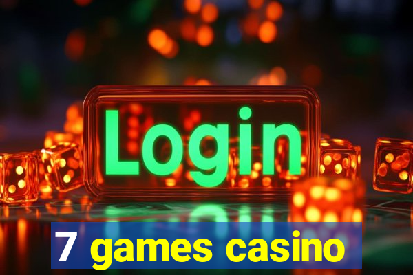 7 games casino