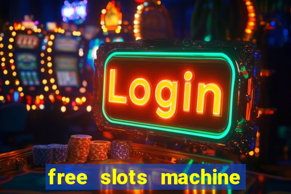 free slots machine to play