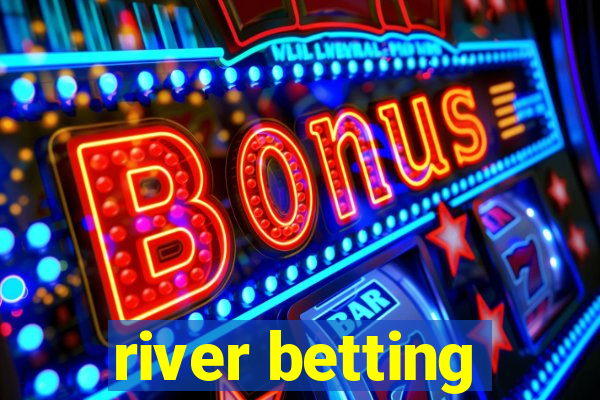 river betting