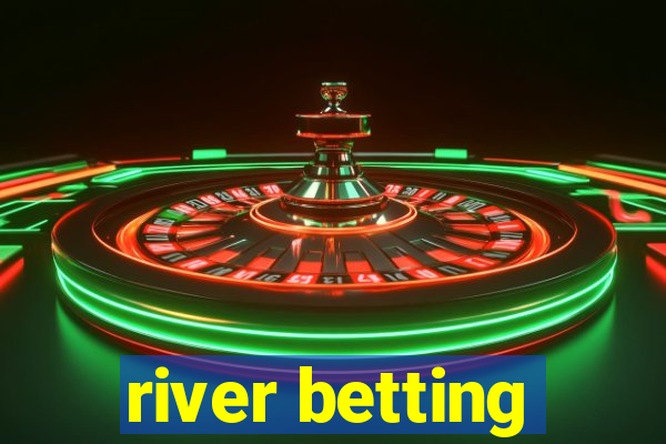 river betting