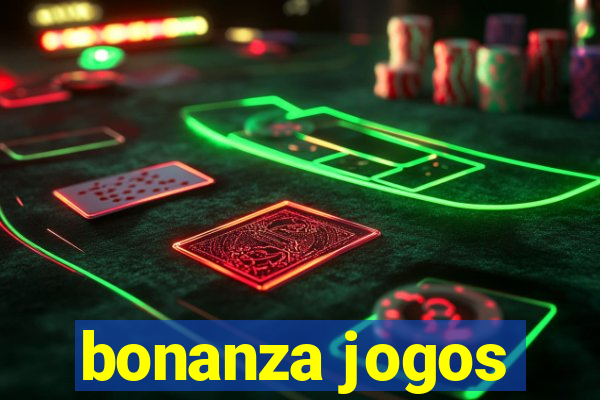 bonanza jogos