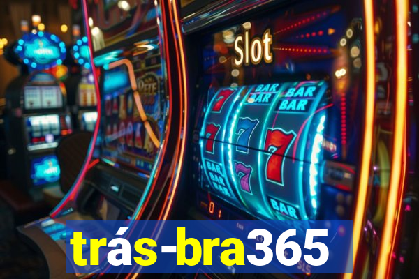 trás-bra365