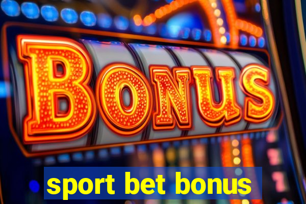 sport bet bonus