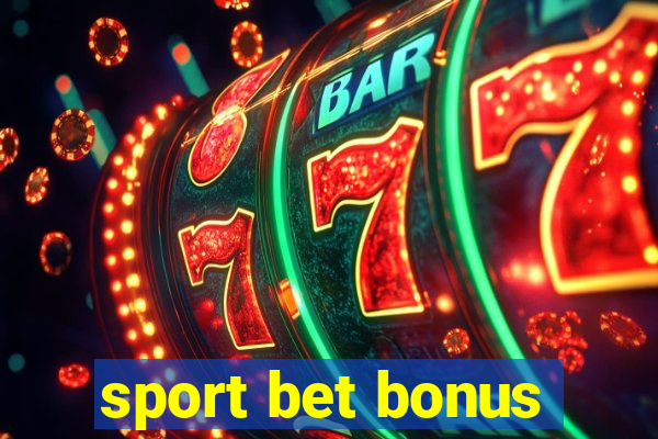 sport bet bonus