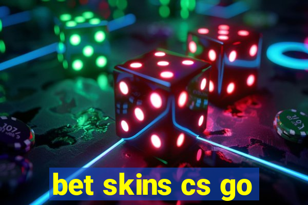 bet skins cs go