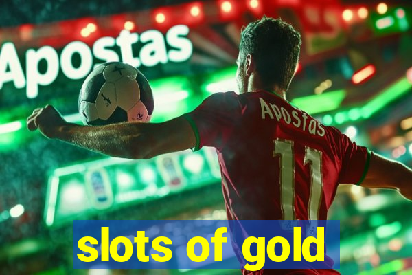 slots of gold