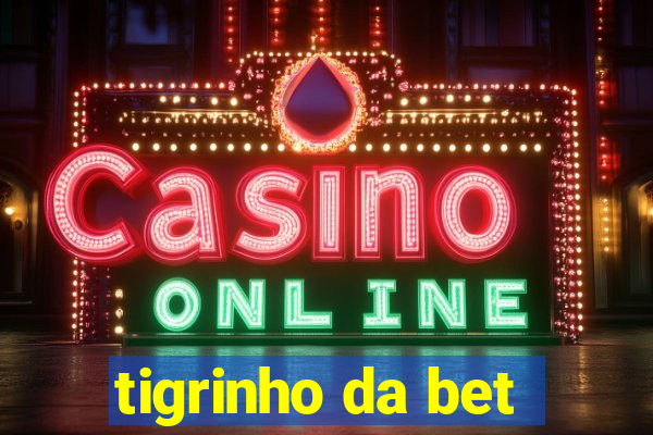 tigrinho da bet