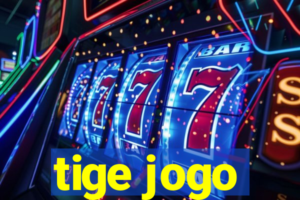 tige jogo