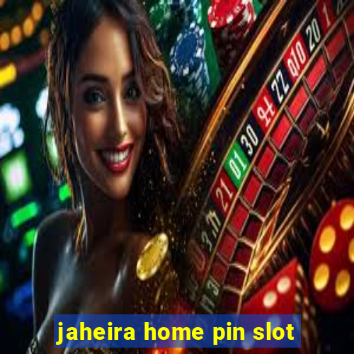 jaheira home pin slot