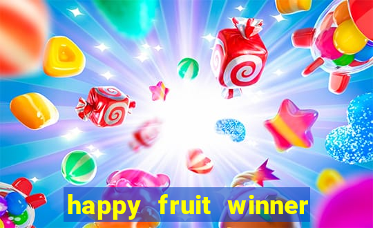 happy fruit winner ganha dinheiro