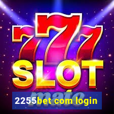 2255bet com login