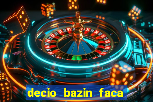 decio bazin faca fortuna com acoes