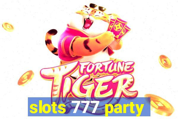 slots 777 party