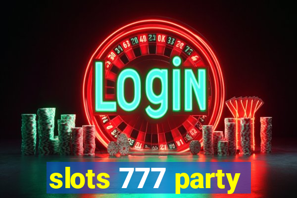 slots 777 party