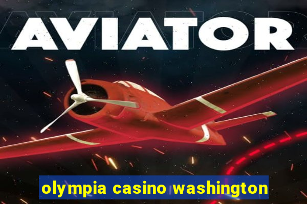 olympia casino washington