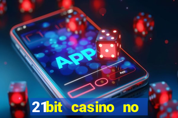 21bit casino no deposit bonus codes 2023