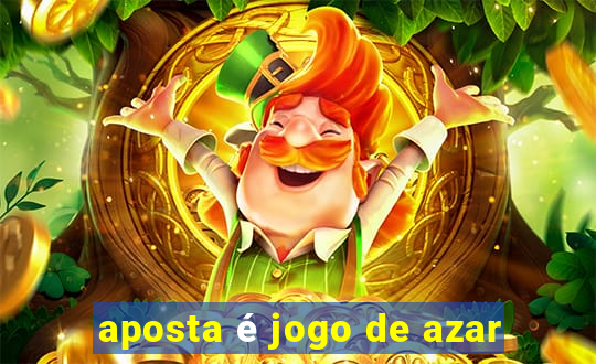 aposta é jogo de azar