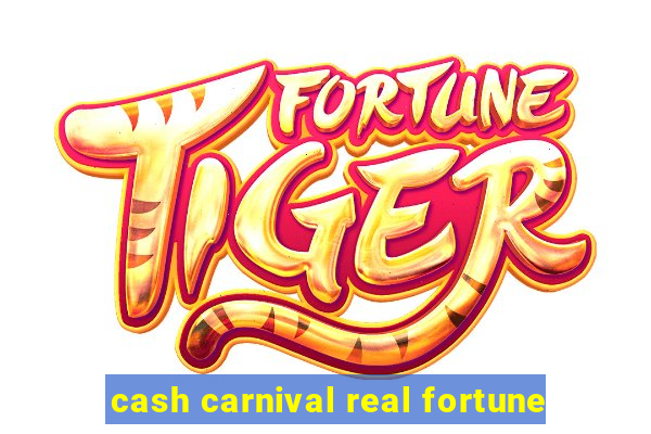 cash carnival real fortune