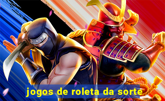 jogos de roleta da sorte