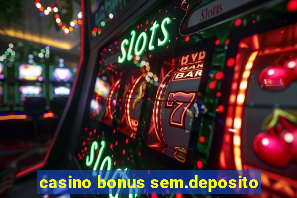 casino bonus sem.deposito