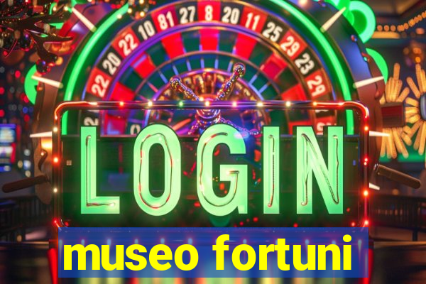 museo fortuni