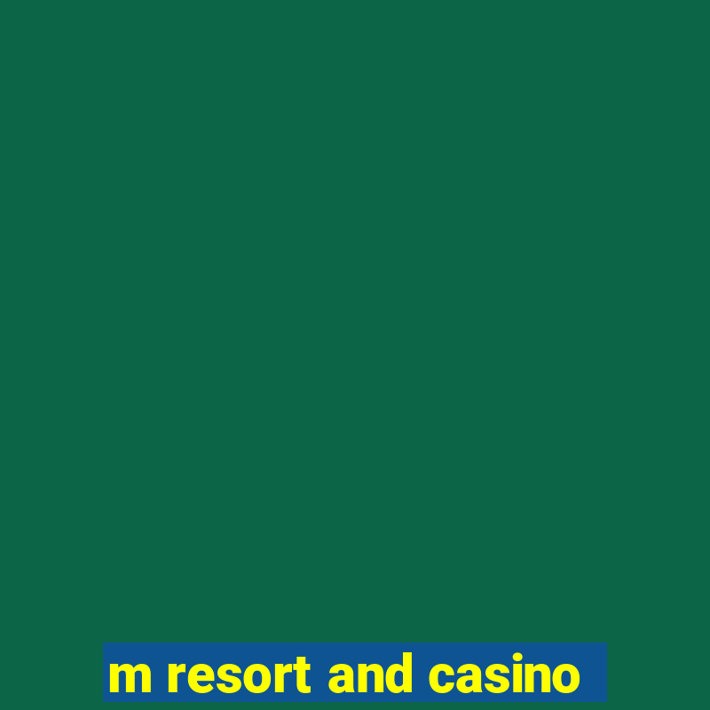 m resort and casino