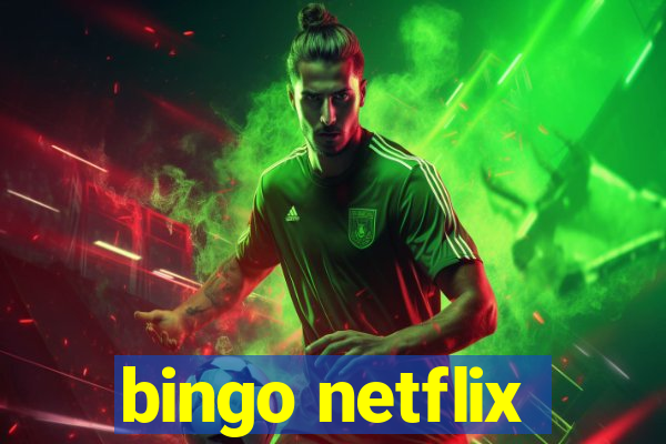 bingo netflix